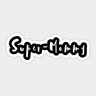 i am a Super mommy Sticker